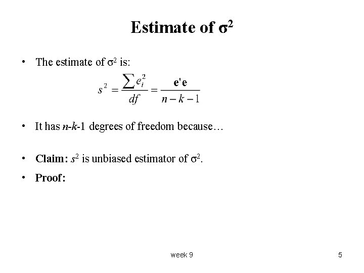 Estimate of σ2 • The estimate of σ2 is: • It has n-k-1 degrees