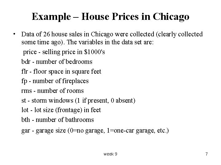 Example – House Prices in Chicago • Data of 26 house sales in Chicago