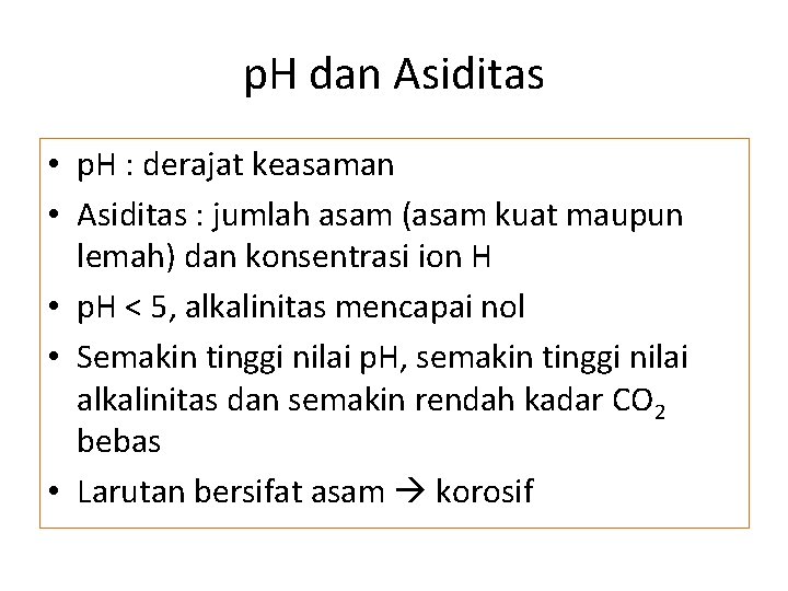 p. H dan Asiditas • p. H : derajat keasaman • Asiditas : jumlah