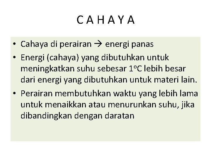 C A H A Y A • Cahaya di perairan energi panas • Energi