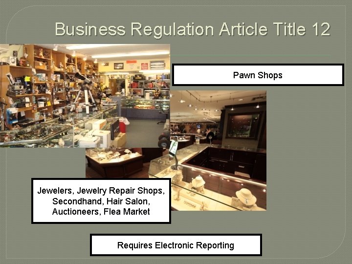 Business Regulation Article Title 12 Pawn Shops Jewelers, Jewelry Repair Shops, Secondhand, Hair Salon, Business Regulation Article Title 12 Pawn Shops Jewelers, Jewelry Repair Shops, Secondhand, Hair Salon,