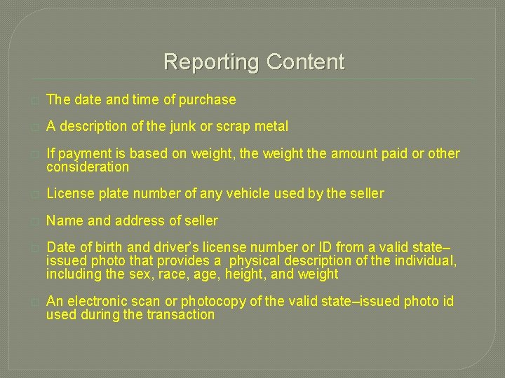 Reporting Content � The date and time of purchase � A description of the Reporting Content � The date and time of purchase � A description of the