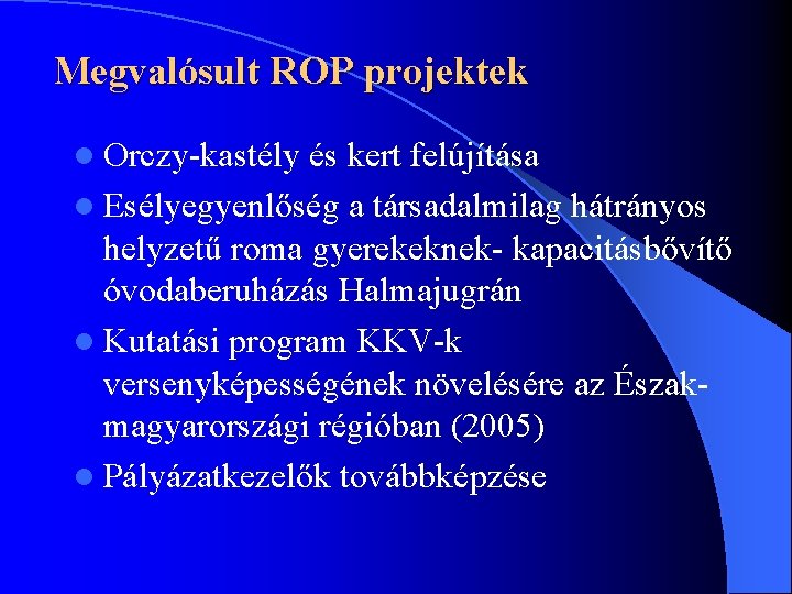 Megvalósult ROP projektek l Orczy-kastély és kert felújítása l Esélyegyenlőség a társadalmilag hátrányos helyzetű