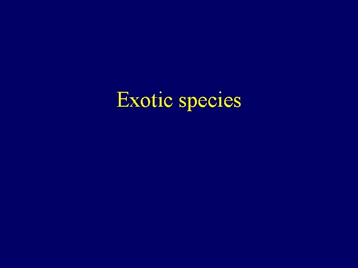 Exotic species 