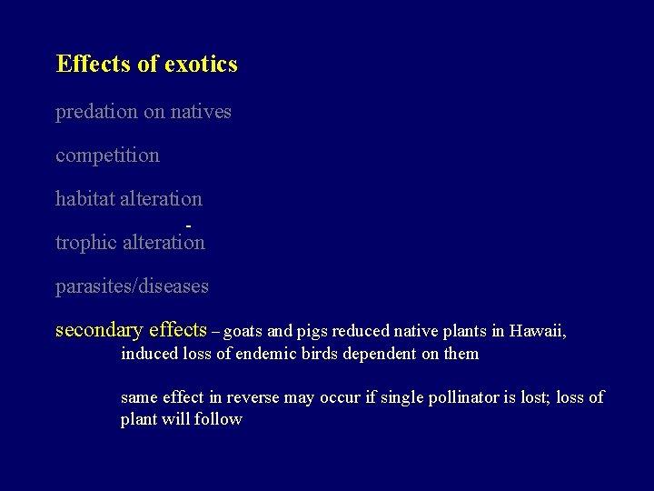 Effects of exotics predation on natives competition habitat alteration trophic alteration parasites/diseases secondary effects