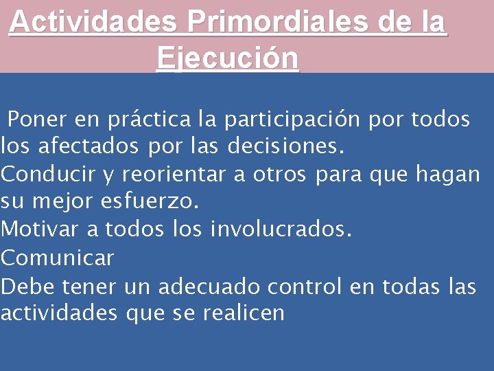 Actividades Primordiales de la Ejecución Poner en práctica la participación por todos los afectados