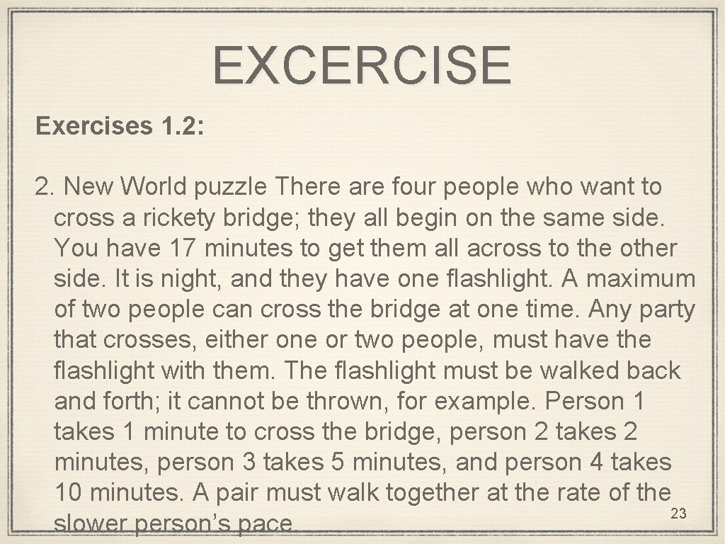 EXCERCISE Exercises 1. 2: 2. New World puzzle There are four people who want