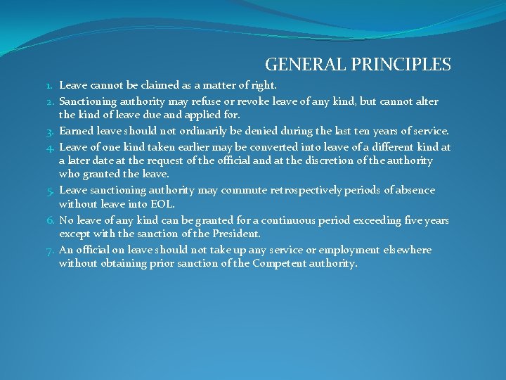 GENERAL PRINCIPLES 1. Leave cannot be claimed as a matter of right. 2. Sanctioning