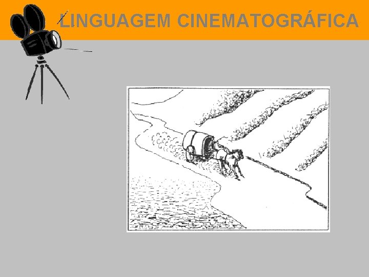 LINGUAGEM CINEMATOGRÁFICA 