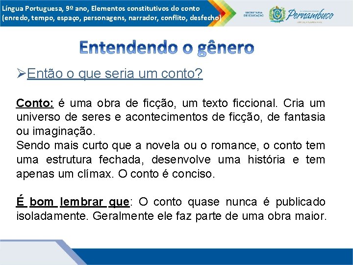 Língua Portuguesa, 9º ano, Elementos constitutivos do conto (enredo, tempo, espaço, personagens, narrador, conflito,