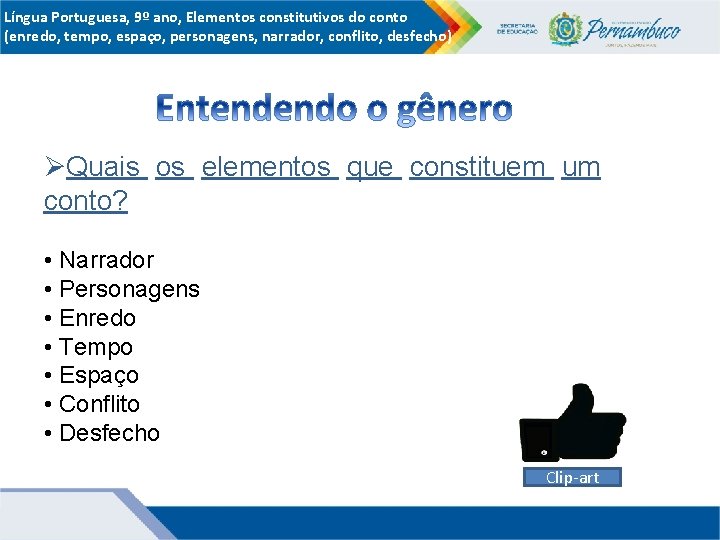 Língua Portuguesa, 9º ano, Elementos constitutivos do conto (enredo, tempo, espaço, personagens, narrador, conflito,