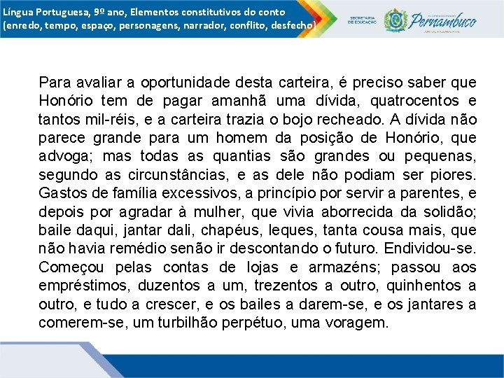 Língua Portuguesa, 9º ano, Elementos constitutivos do conto (enredo, tempo, espaço, personagens, narrador, conflito,