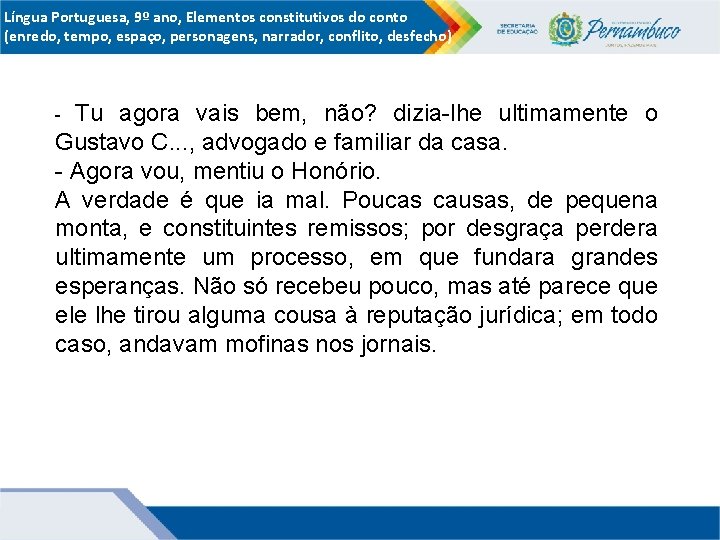 Língua Portuguesa, 9º ano, Elementos constitutivos do conto (enredo, tempo, espaço, personagens, narrador, conflito,