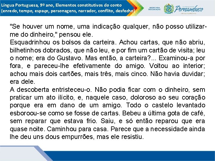 Língua Portuguesa, 9º ano, Elementos constitutivos do conto (enredo, tempo, espaço, personagens, narrador, conflito,