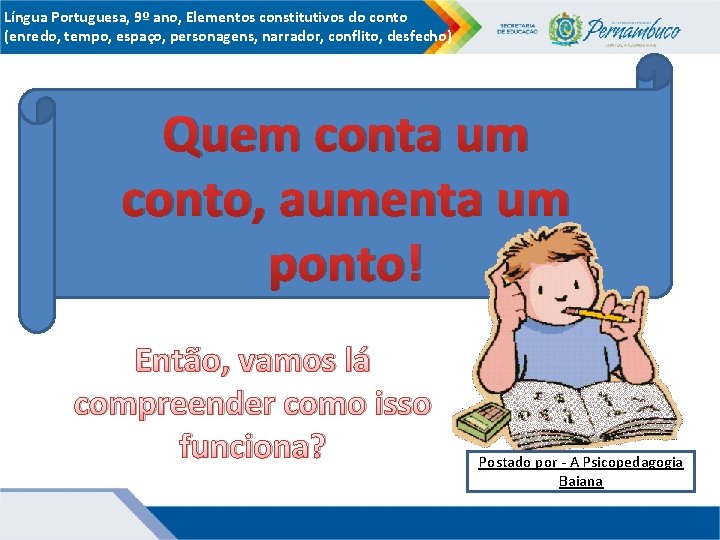 Língua Portuguesa, 9º ano, Elementos constitutivos do conto (enredo, tempo, espaço, personagens, narrador, conflito,