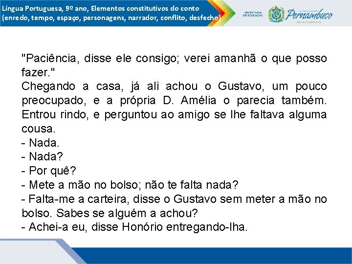 Língua Portuguesa, 9º ano, Elementos constitutivos do conto (enredo, tempo, espaço, personagens, narrador, conflito,