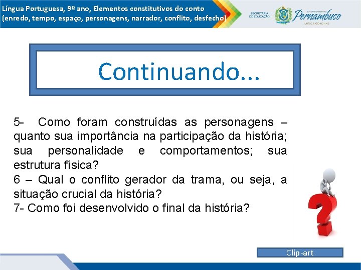 Língua Portuguesa, 9º ano, Elementos constitutivos do conto (enredo, tempo, espaço, personagens, narrador, conflito,