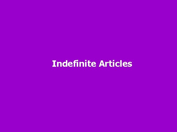 Indefinite Articles 