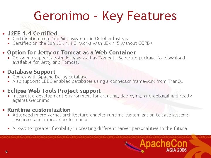 Geronimo – Key Features • J 2 EE 1. 4 Certified • Certification from