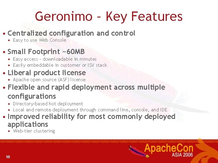 Geronimo – Key Features • Centralized configuration and control • Easy to use Web