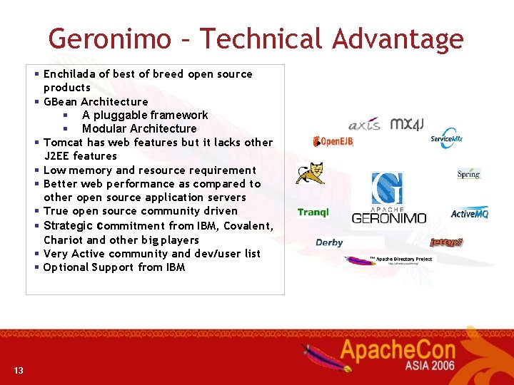 Geronimo – Technical Advantage § Enchilada of best of breed open source products §