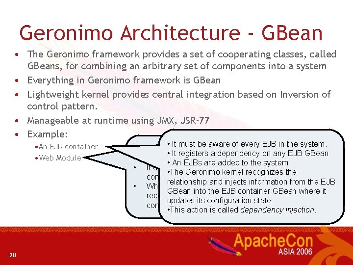 Geronimo Architecture - GBean • The Geronimo framework provides a set of cooperating classes,