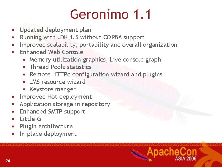 Geronimo 1. 1 • • • 26 Updated deployment plan Running with JDK 1.