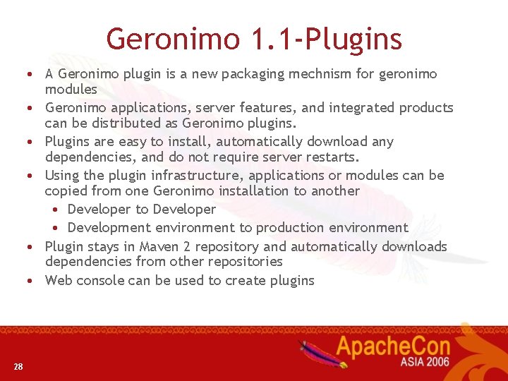 Geronimo 1. 1 -Plugins • A Geronimo plugin is a new packaging mechnism for