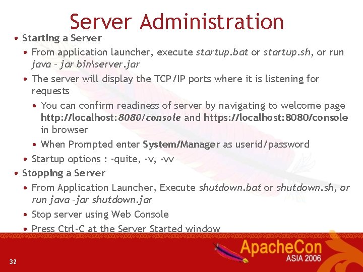 Server Administration • Starting a Server • From application launcher, execute startup. bat or