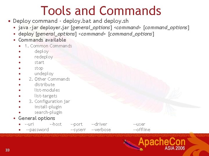 Tools and Commands • Deploy command - deploy. bat and deploy. sh • java