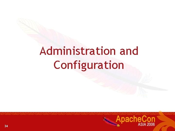 Administration and Configuration 34 