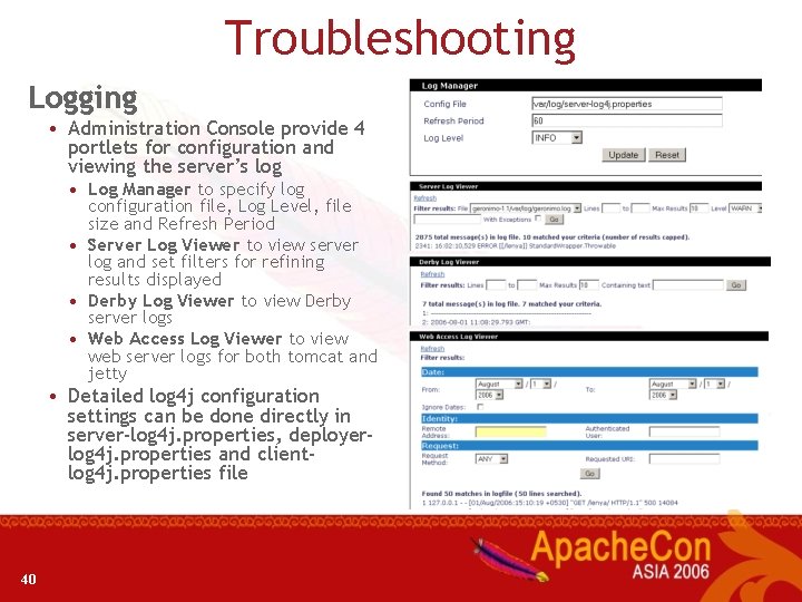 Troubleshooting Logging • Administration Console provide 4 portlets for configuration and viewing the server’s