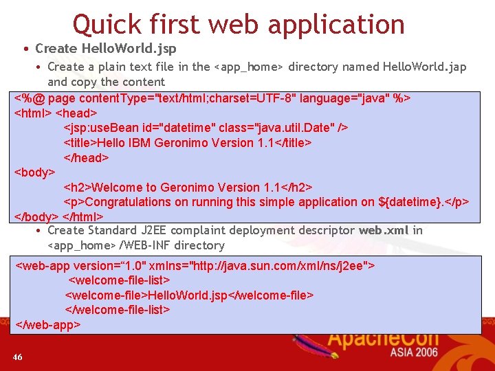 Quick first web application • Create Hello. World. jsp • Create a plain text