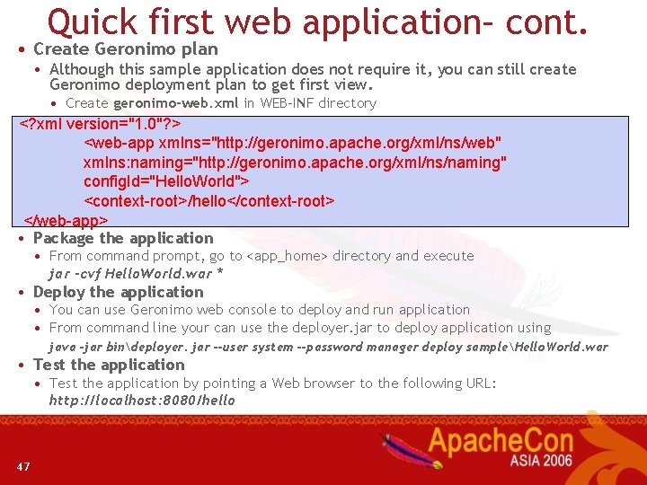 Quick first web application– cont. • Create Geronimo plan • Although this sample application