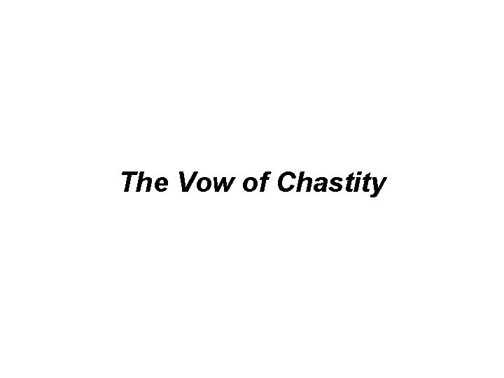The Vow of Chastity The Vow of Chastity