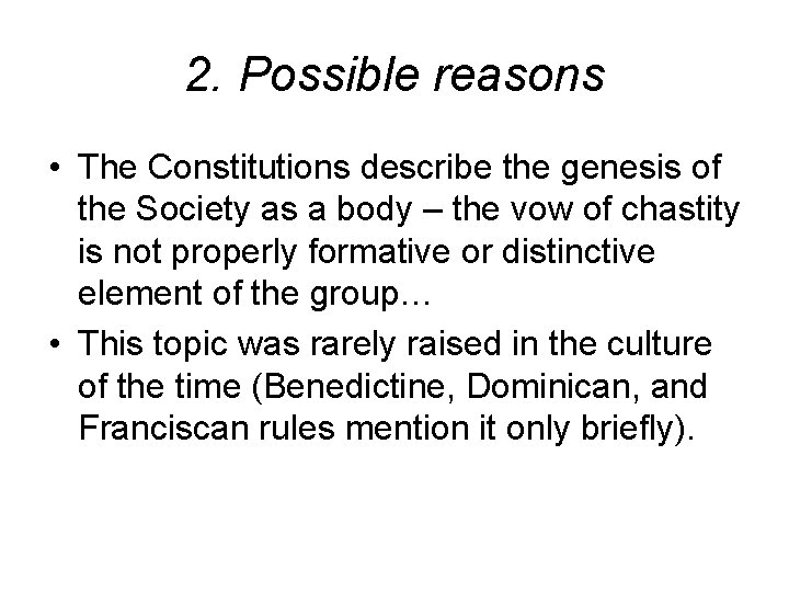 2. Possible reasons • The Constitutions describe the genesis of the Society as a 2. Possible reasons • The Constitutions describe the genesis of the Society as a