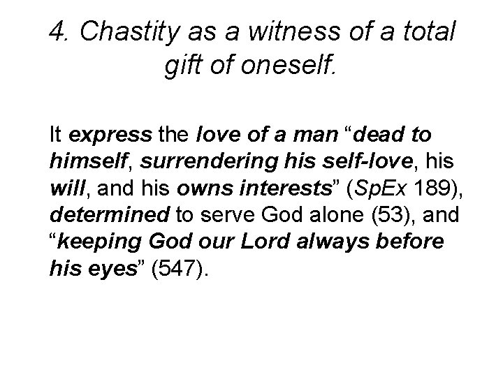 4. Chastity as a witness of a total gift of oneself. It express the 4. Chastity as a witness of a total gift of oneself. It express the