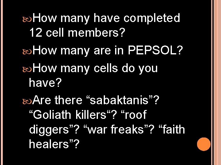  How many have completed 12 cell members? How many are in PEPSOL? How