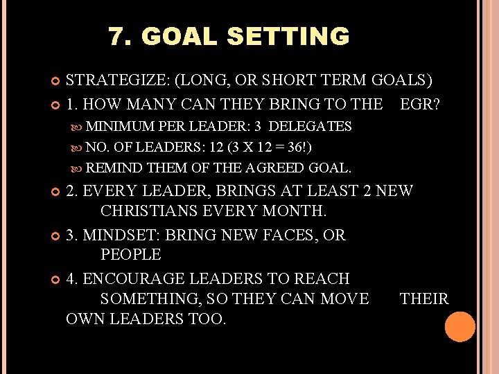 7. GOAL SETTING STRATEGIZE: (LONG, OR SHORT TERM GOALS) 1. HOW MANY CAN THEY