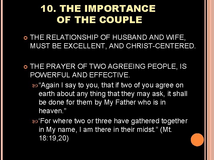 10. THE IMPORTANCE OF THE COUPLE THE RELATIONSHIP OF HUSBAND WIFE, MUST BE EXCELLENT,
