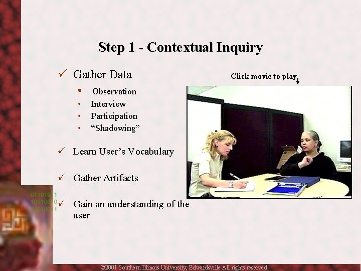 Step 1 - Contextual Inquiry ü Gather Data • Observation • • • Click