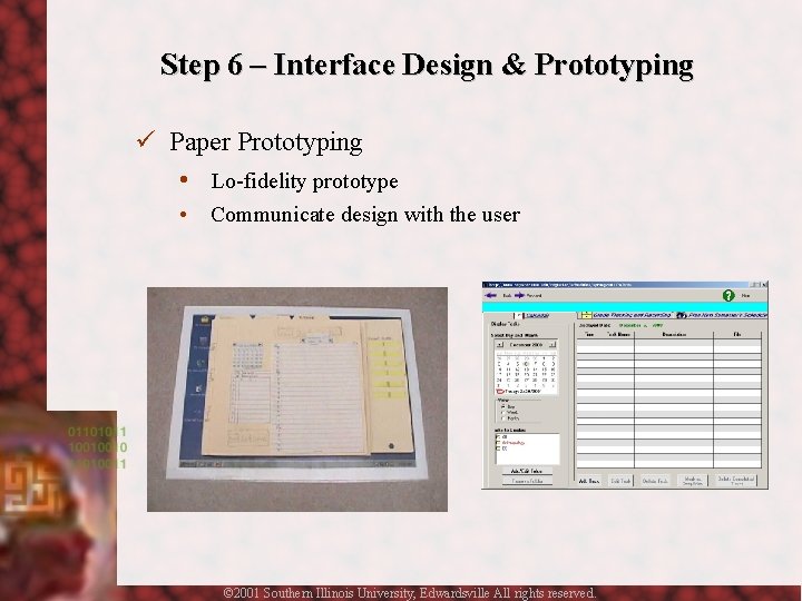 Step 6 – Interface Design & Prototyping ü Paper Prototyping • Lo-fidelity prototype •