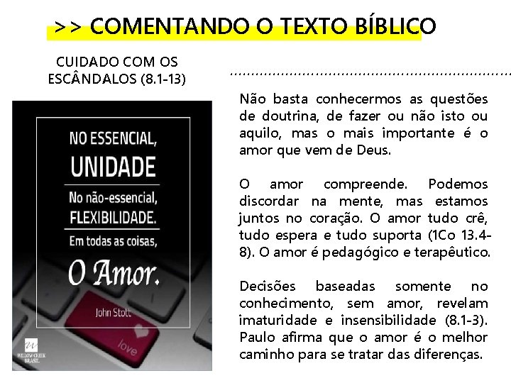>> COMENTANDO O TEXTO BÍBLICO CUIDADO COM OS ESC NDALOS (8. 1 -13) .