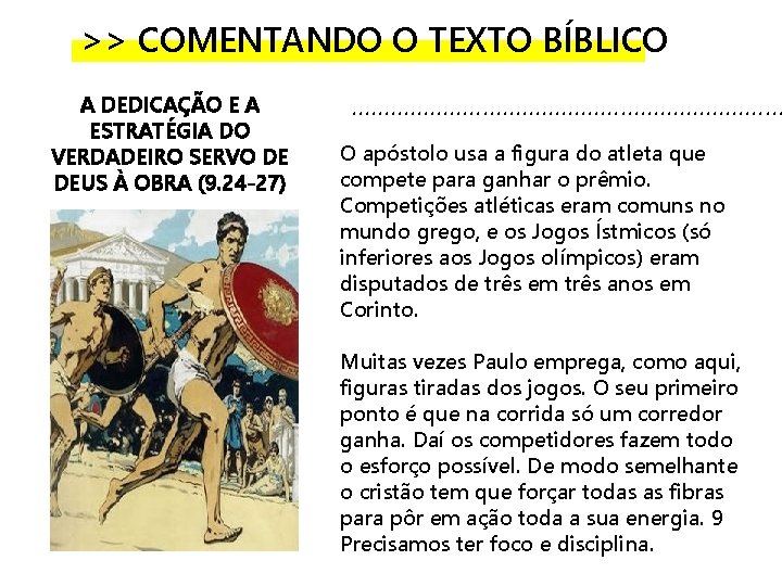 >> COMENTANDO O TEXTO BÍBLICO A DEDICAÇÃO E A ESTRATÉGIA DO VERDADEIRO SERVO DE