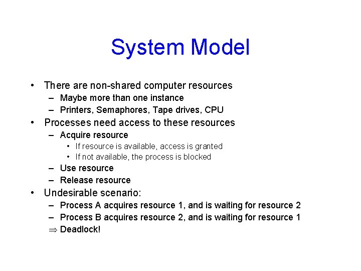 System Model • There are non-shared computer resources – Maybe more than one instance