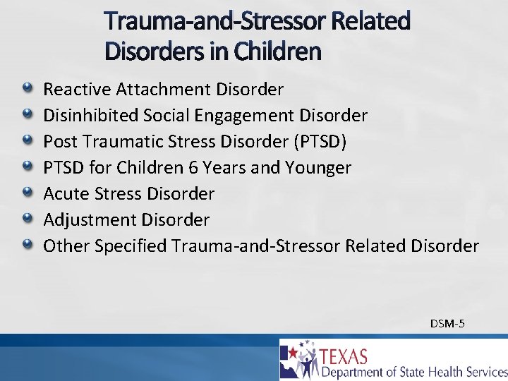 Trauma-and-Stressor Related Disorders in Children Reactive Attachment Disorder Disinhibited Social Engagement Disorder Post Traumatic