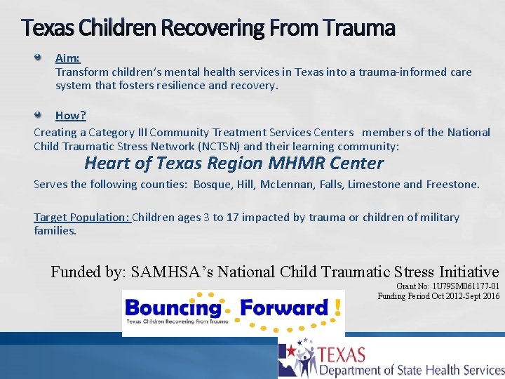 Texas Children Recovering From Trauma Aim: Transform children’s mental health services in Texas into