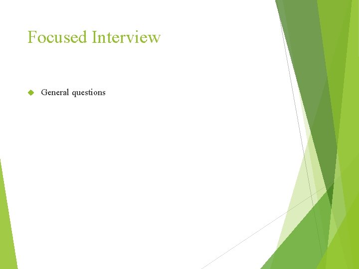 Focused Interview General questions 