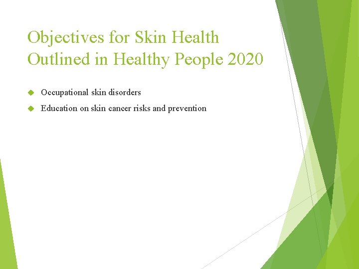 Objectives for Skin Health Outlined in Healthy People 2020 Occupational skin disorders Education on