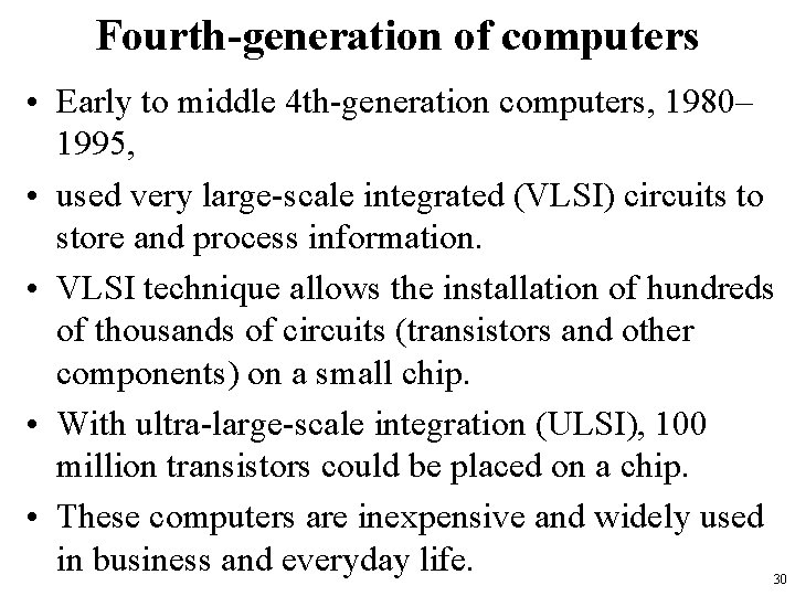 Fourth-generation of computers • Early to middle 4 th-generation computers, 1980– 1995, • used